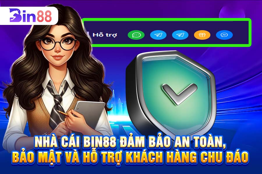 Nhà cái Bin88 Đảm Bảo An Toàn, Bảo Mật Và Hỗ Trợ Khách Hàng Chu Đáo